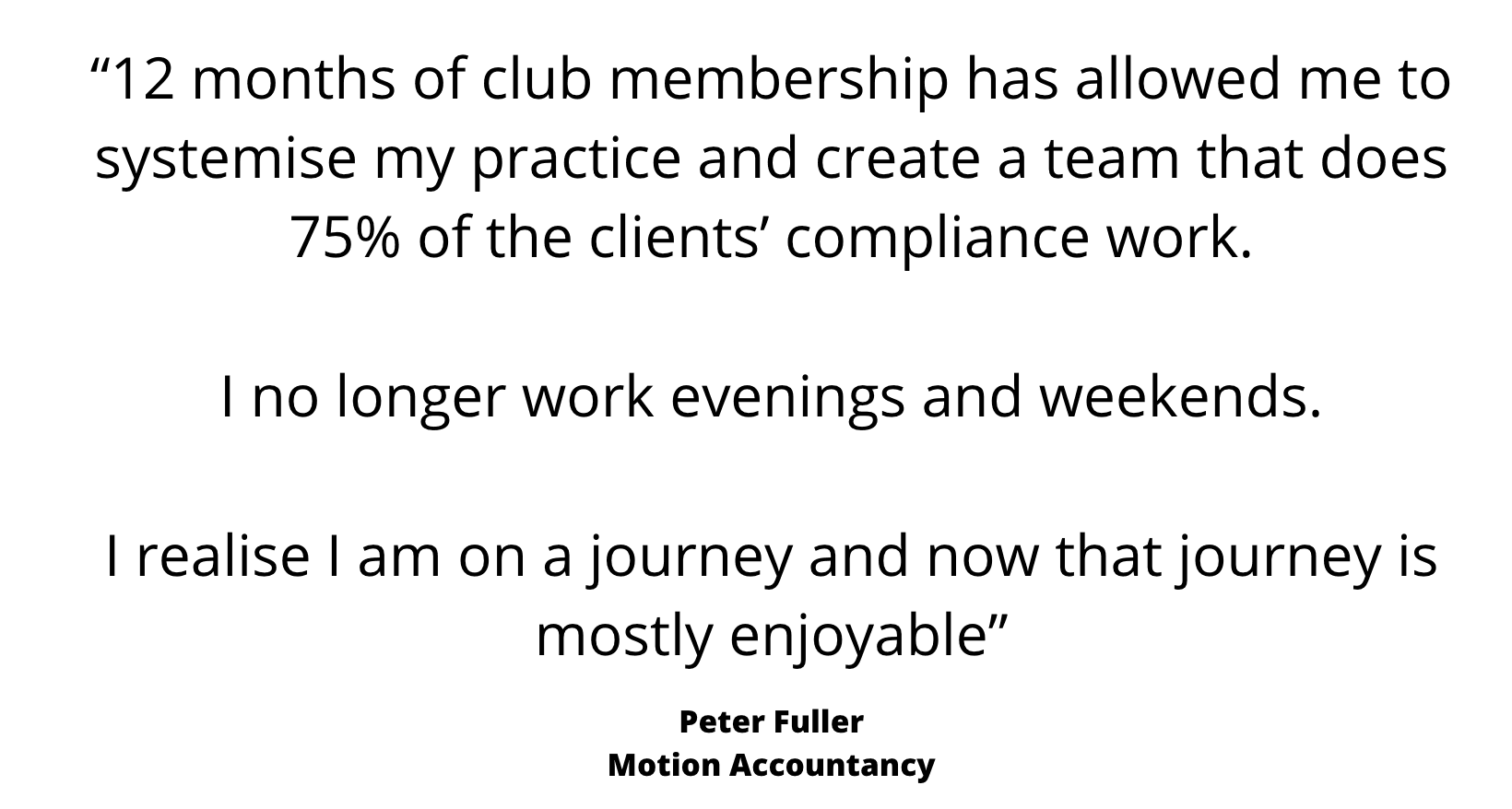 Testimonial text reads: “12 months of Accountants Growth Club membership has allowed me to systemise my practice and create a team that does 75% of the clients’ compliance work. I now have evenings free—my journey learning how to grow an accountancy business is enjoyable.” Peter Fuller, Motion Accountancy.